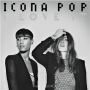 ICONA POP - I love it 